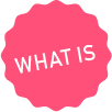 WHAT IS