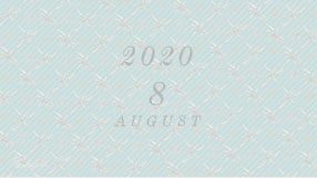 2020 8 AUGUST