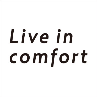 Live in comfort