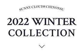 SUNNY CLOUDS CHINONSU 2022 WINTER COLLECTION