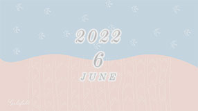 2022 6 JUNE