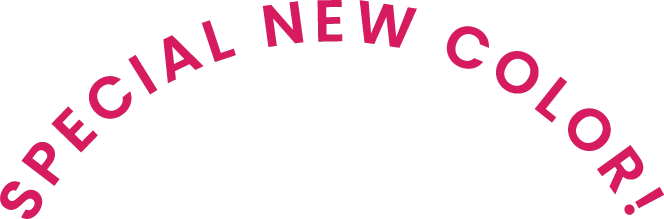 SPECIAL NEW COLOR!