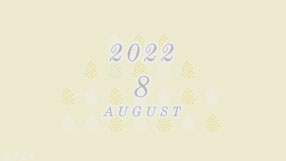 2022 8 AUGUST