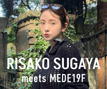 RISAKO SUGAYA meets MEDE19F