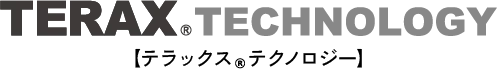 TERAX®TECHNOLOGY【テラックス®テクノロジー】