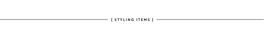 STYLING ITEMS